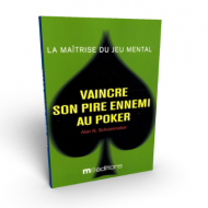 Vaincre son Pire Ennemi au Poker d'A. Schoonmaker